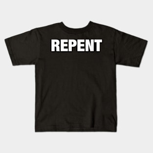 Repent Bold Text Kids T-Shirt